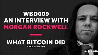 Arrested for Selling Bitcoin with Morgan Rockwell