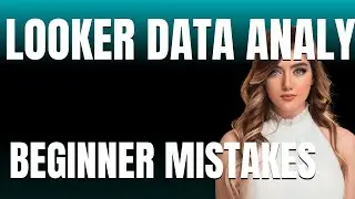 How to Use Looker Data Analytics Properly  Beginner Mistakes That Cost You