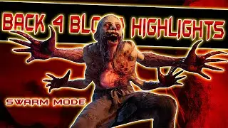 Back 4 Blood Highlights (SWARM MODE)