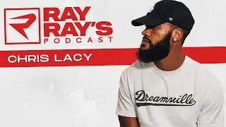 Ray Ray&rsquo;s Podcast Episode 80 &ldquo;Chris Lacy&rdquo; Full Episode