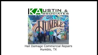 Hail Damage Commercial Repairs Humble, TX - K Austin & Associates