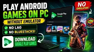 Play Android Games on PC Without Emulator | No Lag No BlueStacks! | Download Google Play Games