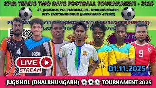 🔴Live// JUGISHOL( DHALBHUMGARH ) FOOTBALL TOURNAMENT 2025 ,  EAST SINGHBHUM  //01 .11.2025 //