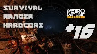 Metro Last Light Redux | RHC Survival Guide - 16: A Dark Child