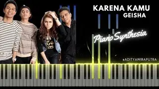 KARENA KAMU - GEISHA [PIANO SYNTHESIA] #piano #tutorial #laguindonesia #geisha #lagugalau #tophits