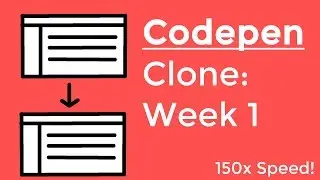 Clone Codepen Time Lapse | Week 1 | MERN stack