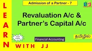 Admission of a Partner || Part 7 in Tamil || Revaluation of Assets and Liabilities