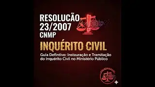 Resolu&ccedil;&atilde;o CNMP n&ordm; 23/2017 | INQU&Eacute;RITO CIVIL | MP Promotor de Justi&ccedil;a