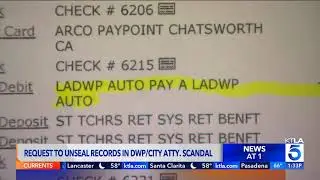 KTLA-LA (CW)&nbsp;-&nbsp;Los Angeles, CA: Request To Unseal Records In DWP/City Attorney Scandal