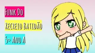 Funk Do Recreio Batidão 5° Ano A