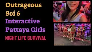 Pattaya Bar Girls Survival Guide & Soi 6 Thai Girls Interaction 2025