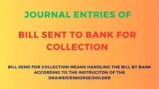 Entries of Bill sent to Bank for Collection | Bill sent to Bank for Collection Journal Entries
