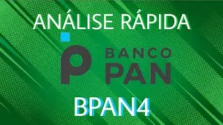 An&aacute;lise R&aacute;pida do Banco Pan - (BPAN4)