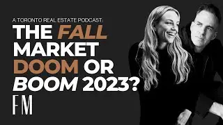 Our Fall Real Estate Market Predictions 2023 | Toronto Real Estate Video Podcast