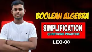 Logic Gate Lecture 08 | Boolean Algebra Simplification Question Practice | Bengali