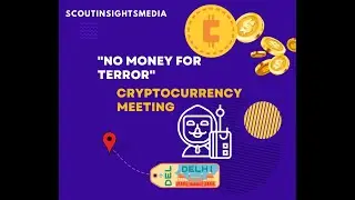 No Money For Terror! A meetup in Delhi to discuss crypto usage by terrorists | Scoutinsightsmedia