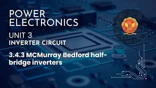 3.4.3 MC Murray Bedford half-bridge inverters | EE502 |