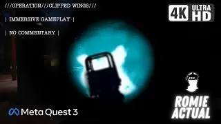 ///TACTICAL ASSAULT VR/// --Clipped Wings 002-- | Immersive Gameplay [No Commentary] 4K UHD 60FPS