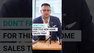 Don't Fall For This New Home Sales Trap