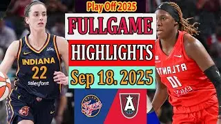 Indiana Fever vs Atlanta Dream FULLGAME Highlights [Sep 18, 2O25]|  Play off Wnba 2025