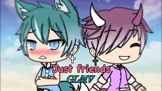 Just friends | GLMV | Gay
