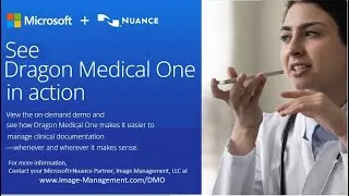 Nuance Dragon Medical One Demo Overview - from your Microsoft+Nuance Partner, Image Management, LLC