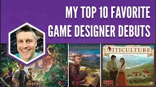 My Top 10 Favorite Game Designer Debuts