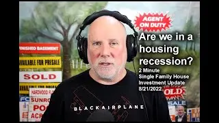Are We in a Housing Recession? 2 Minute Single Family House Investment Update 8/21/2022
