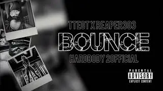 TTEOT ZAMORA - BOUNCE FT. REAPER303 X Hardbody (official audio)