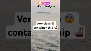 Very close 😨container ship 🚢 #ship #marineservices #marinecourses #shorts #reels