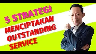 5 Strategi Menciptakan Outstanding Service (Intro to The Workshop)