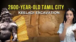 This Ancient City of Tamil Nadu Could Rewrite India’s Origin | Keeladi Excavation Explained