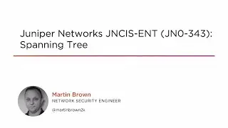 Course Preview: Juniper Networks JNCIS-ENT (JN0-343): Spanning Tree