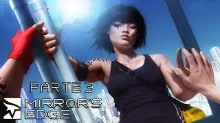 Playthrough Mirror's Edge #3 Como assim n&atilde;o entendi esse Lag!