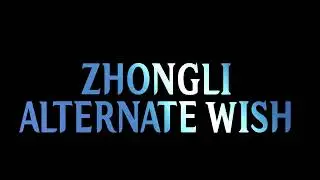 Zhongli Wish Animation remake |alternative wish