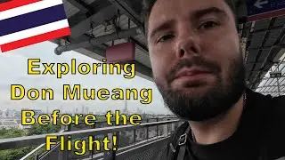 Leaving Thailand for Vietnam: Exploring Don Mueang Before the Flight
