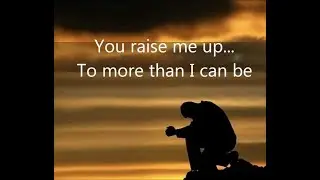 You Raise Me Up