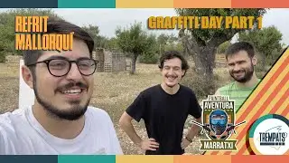 REFRIT MALLORQUÍ #27 [GRAFFITI DAY PART 1] - TREMPATS & PAINTBALL AVENTURA MARRATXÍ