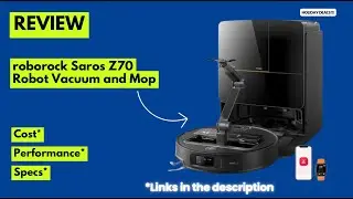 Обзор Roborock Saros Z70. Робот-пылесос и швабра 2025 года с искусственным интеллектом, манипулят...
