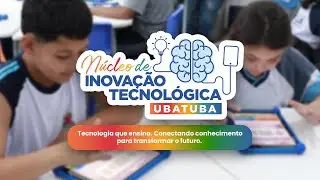 Tecnologia que ensina: Núcleo de Inovação Tecnológica em Ubatuba (SP)