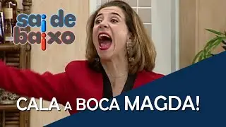 Cala a boca MAGDA!