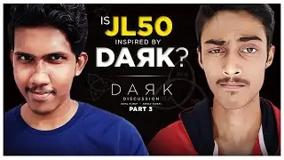Dark Discussion (Part 3) -  Is JL50 inspired by dark web series? | ft.Arnav Tiwari & Akhil Kurup |