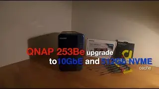 How to - upgrade your NAS to NVME SSD and 10 Gigabit Ethernet with a QM2 PCIe card - 253Be