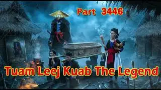 Tuam Leej Kuab The Legend Hmong Warrior  (Part 3446)