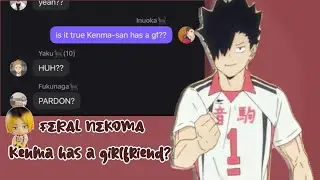 ✧.*Kenma has a GIRLFRIEND??*.✧ || Feral Nekoma || Haikyuu texts || Nekoma 