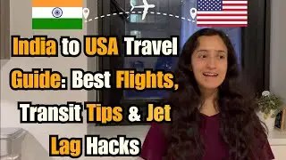 India To USA Travel Guide- direct vs middle east vs Europe layover| Answering all travel FAQs
