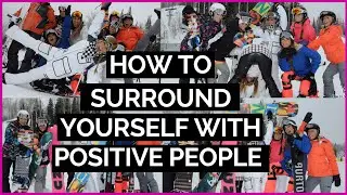 HOW TO SURROUND YOURSELF WITH POSITIVE PEOPLE | with CHALENE JOHNSON