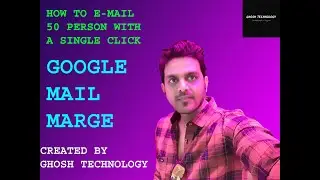 Google Mail Merge /GHOSH TECHNOLOGY