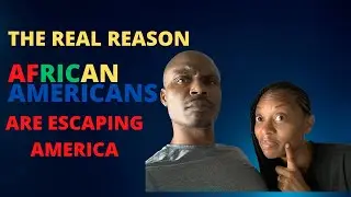 The Real Reason African Americans Are Leaving America