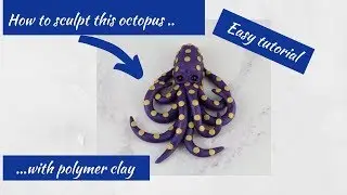 Octopus tutorial: How to create an octopus sculpture with polymer clay